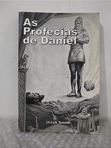 As Profecias de Daniel - Uriah Smith