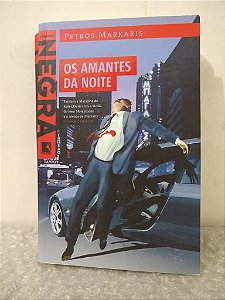 Os Amantes da Noite - Petros Markaris - Coleção Negra