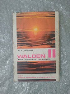 Walden II: Uma Sociedade do Futuro - B. F. Skinner