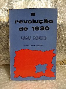 A Revolução de 1930 - Boris Fausto