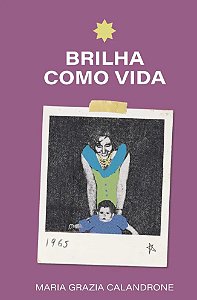 Brilha como vida - Maria Grazia Calamdrone