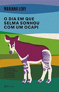 O dia em que Selma sonhou com um Ocapi - Mariana Leky