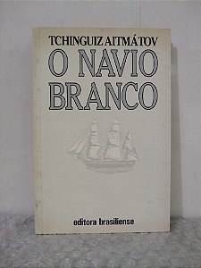 O Navio Branco - Tchinguiz Aitmátov