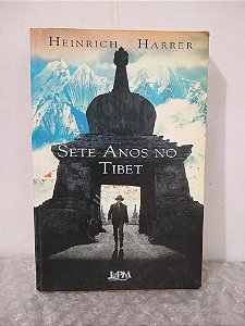 Sete Anos no Tibet - Heinrich Harrer