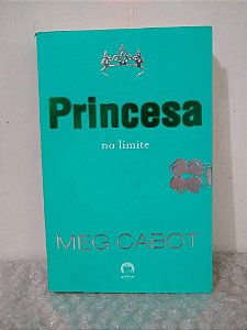 Princesa no Limite - Meg Cabot