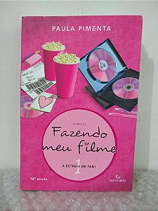 Fazendo Meu Filme 1 : A Estreia de Fani - Paula Pimenta