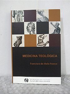 Medicina Teológica - Francisco de Melo Franco