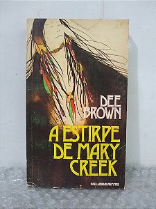 A Estirpe de Mary Creek - Dee Brown