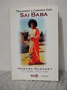 Trilhando o Caminho com Sai Baba - Howard Murphet