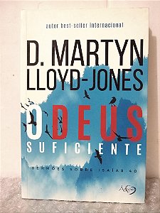 O Deus Suficiente - D. Martyn Lloyd-Jones