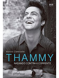 Thammy: Nadando contra a corrente - Marcia Zanelatto