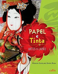 Livro Papel e Tinta Artes do Japão - Nereide Schilaro Santa Rosa