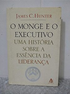 O Monge e o Executivo - James C. Hunter