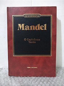 Os Economistas: O Capitalismo Tardio - Ernest Mandel