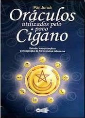 Oráculos Utilizados pelo Povo Cigano - Pai Juruá