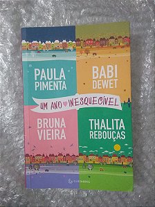 Um ano Inesquecível - Paula Pimenta, Babi Dewet, Bruna Vieira e Thalita Rebouças