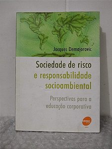 Sociedade de Risco e Responsabilidade Socioambiental - Jacques Demajorovic