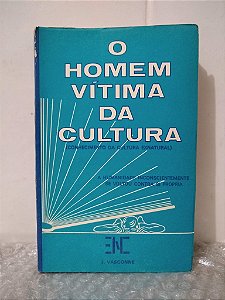 O Homem Vítima da Cultura - J. Vasconne