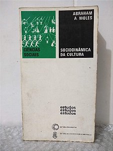 Sociodinâmica da Cultura - Abraham A. Moles