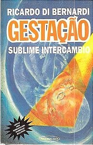Gestação: Sublime Intercâmbio - Bernardi Ricardo