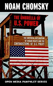 The Umbrella of U.S. Power: The Universal Declaration of Human Rights and the Contradictions of U.S. Policy (Open Media Series) - Noam Chomsky (Em inglês)