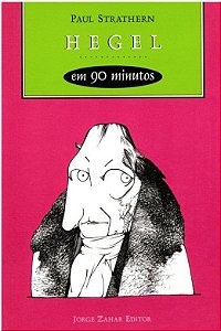 Hegel em 90 minutos - Paul Strathern