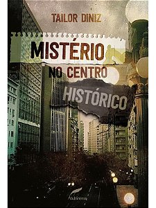 Mistério no centro histórico - Tailor Diniz - Romance policial