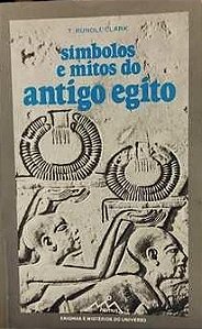 Símbolos e Mitos do Antigo Egito - T. Rundle Clark