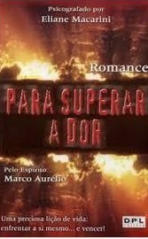 Para Superar A Dor - Eliane Macarini - Romance Espírita