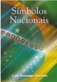 Símbolos Nacionais - Luiz Gonzaga Bertelli