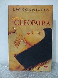 A Pulseira de Cleópatra - J. W. Rochester