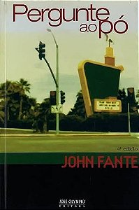 Pergunte ao Pó - John Fante