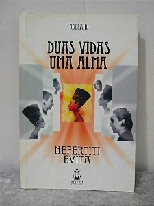 Duas Vidas Uma Alma - Nefertiti e Evita