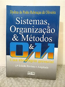 Sistemas, Organização & Métodos - Djalma de Pinho Rebouças de Oliveira