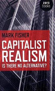 Capitalism Realism is there no alternative? - Mark Fisher (Em inglês)