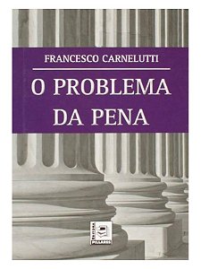 O Problema da Pena - Francesco Carnelutti