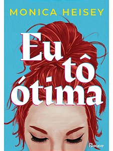 Eu tô ótima - Monica Heisey