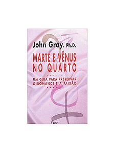 Marte e Vênus no quarto - John Gray