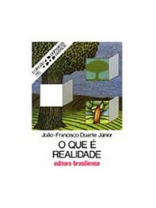 O Que É Realidade - João Francisco Duarte Junior - Primeiros Passos 3edição (marcas)