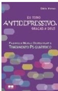 Eu tomo antidepressivo, graças a deus! - Cátia Moraes