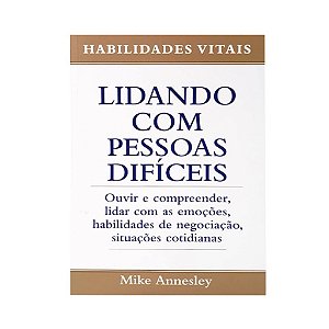 Lidando com pessoas difíceis - Mike Annesley