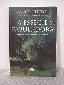 A Espécie Fabuladora - Nancy Huston