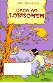 Caça ao Lobisomen - Toni Brandão (Etiqueta na capa)