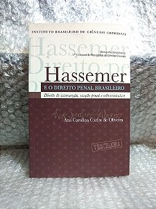Hassemer e o Direito Penal Brasileiro - Ana Carolina Carlos de Oliveira