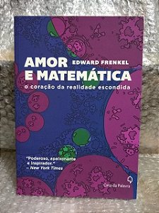 Amor e Matemática - Edward Frenkel