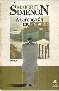A Barcaça da Morte Maigret Simenon - Georges
