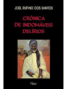 Crônica de indomáveis delírios - Joel Rufino dos Santos