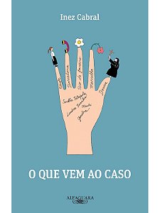 O que vem ao caso -  Inez Cabral de Melo