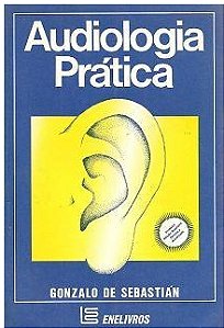 Audiologia Prática - Gonzalo de Sebastian
