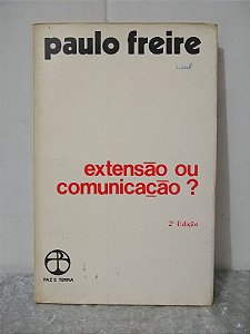 Extensão ou Comunicação ? - Paulo Freire